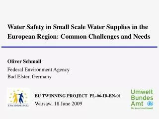 Oliver Schmoll Federal Environment Agency Bad Elster, Germany