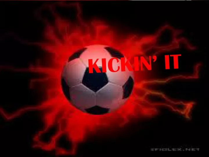 kickin it