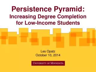 Persistence Pyramid : Increasing Degree Completion for Low-Income Students