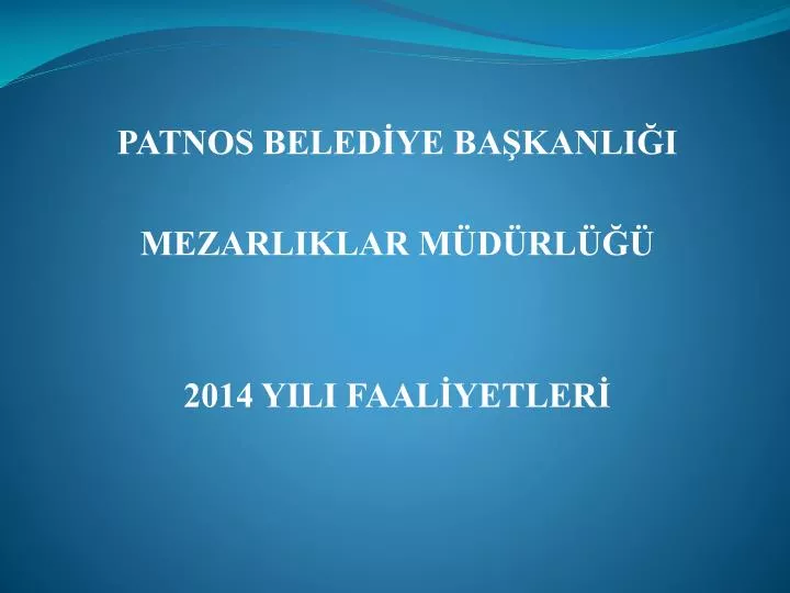 patnos beled ye ba kanli i mezarliklar m d rl 2014 yili faal yetler