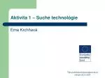 Aktivita 1 – Suché technológie - slide 1