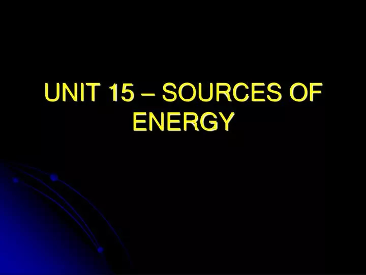 unit 15 sources of energy