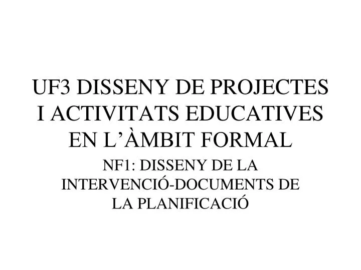 nf1 disseny de la intervenci documents de la planificaci