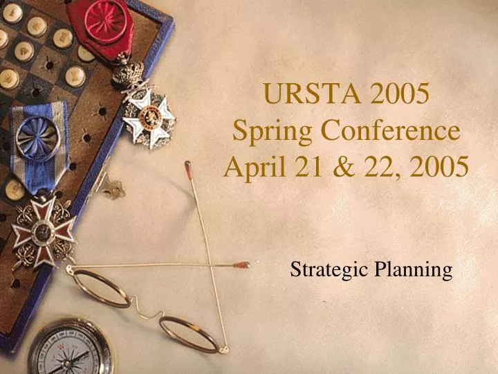 ursta 2005 spring conference april 21 22 2005