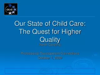 Our State of Child Care: The Quest for Higher Quality