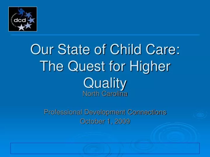 our state of child care the quest for higher quality