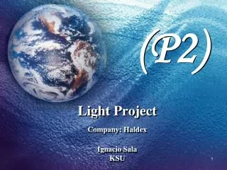 Light Project Company: Haldex Ignacio Sala KSU