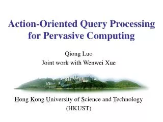 Action-Oriented Query Processing for Pervasive Computing