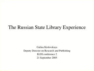 The Russian State Library Experience