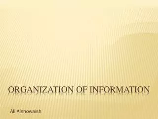 Organization of information