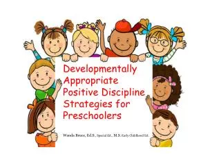 Developmentally Appropriate Positive Discipline Strategies for Preschoolers