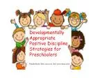 Developmentally Appropriate Positive Discipline Strategies for Preschoolers - slide 1