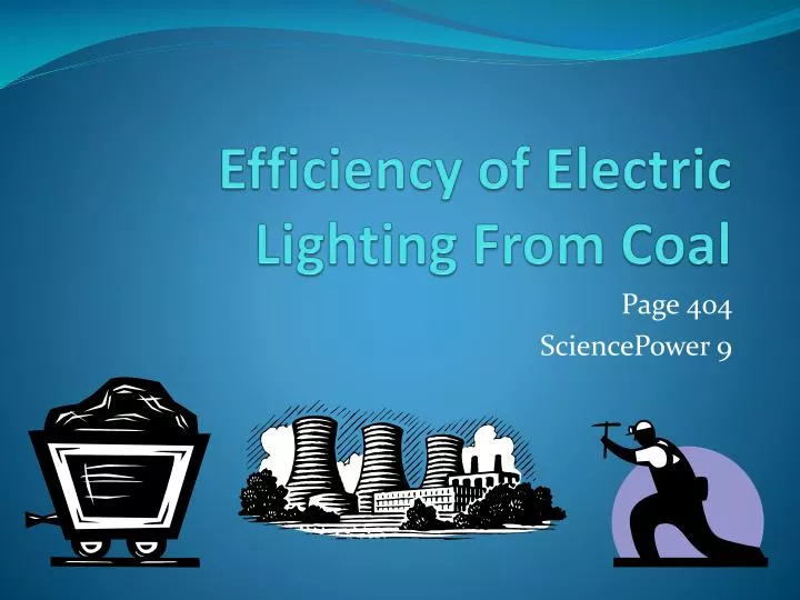 efficiency of electric lighting from coal