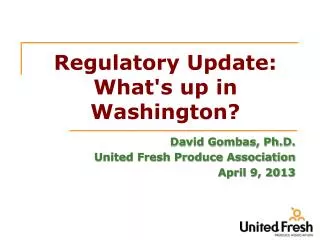 Regulatory Update: What's up in Washington?