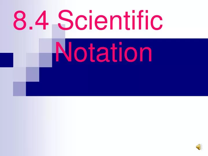 8 4 scientific notation