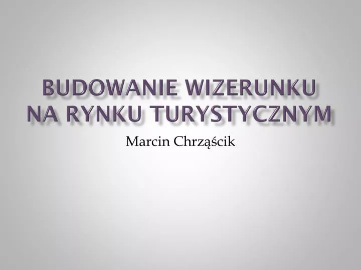 budowanie wizerunku na rynku turystycznym