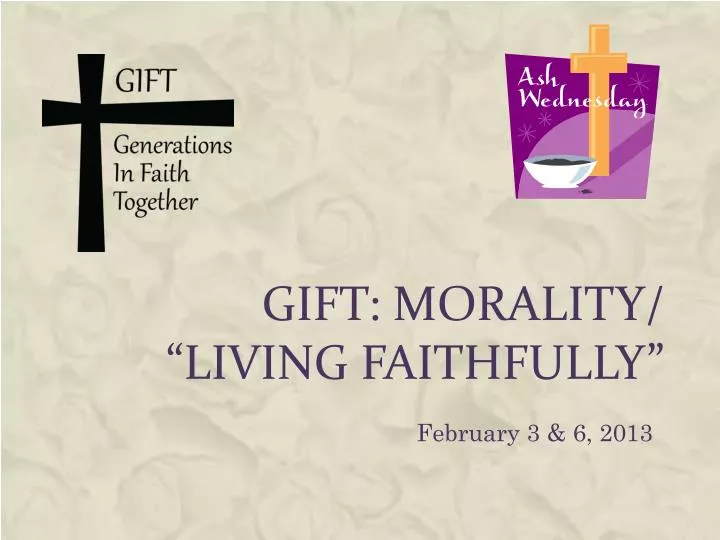 gift morality living faithfully