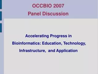 Accelerating Progress in Bioinformatics: Education, Technology, Infrastructure, and Application