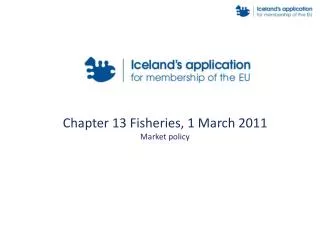 Chapter 13 Fisheries, 1 March 2011 Market policy