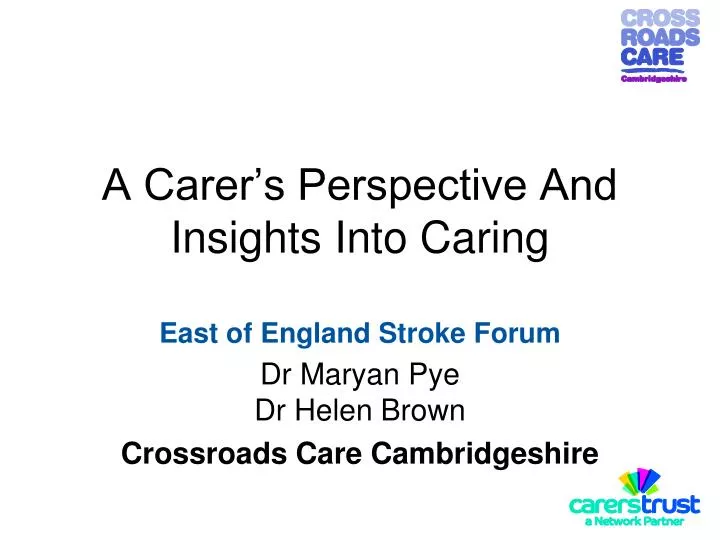 a carer s perspective and insights into caring east of england stroke forum