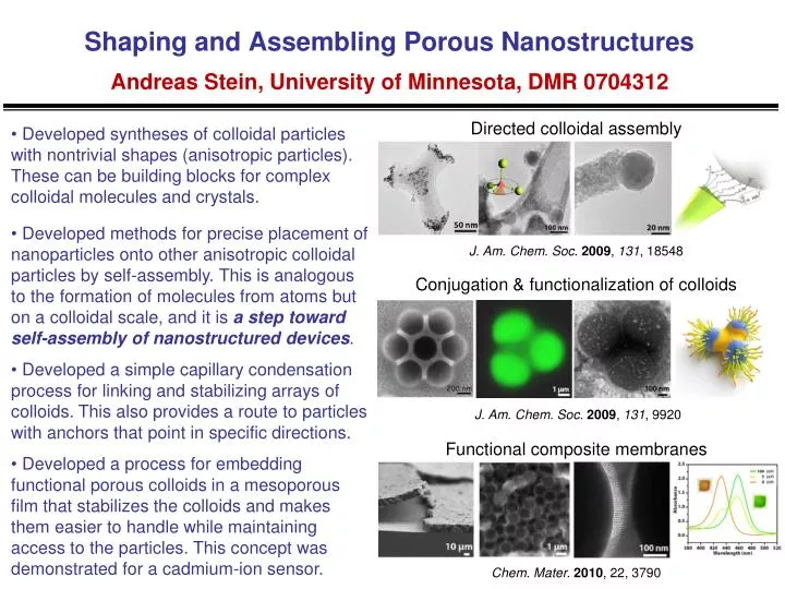 shaping and assembling porous nanostructures andreas stein university of minnesota dmr 0704312