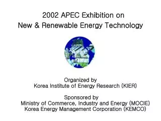 2002 APEC Exhibition on New &amp; Renewable Energy Technology Organized by