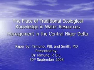 Paper by: Tamuno, PBL and Smith, MD Presented by: Dr Tamuno, P. B.L. 30 th September 2008