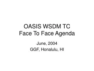 OASIS WSDM TC Face To Face Agenda