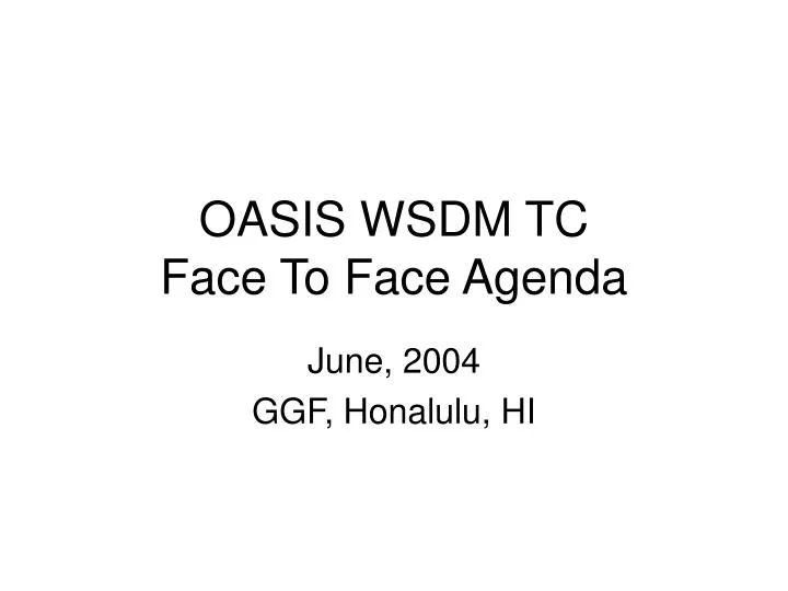 oasis wsdm tc face to face agenda