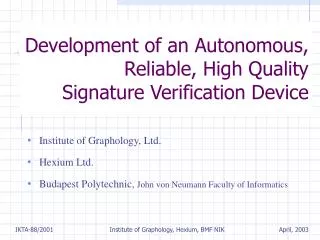 Development of a n Autonomous , Reliable , High Quality Signature Verification Device