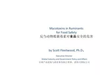 Mycotoxins in Ruminants for Food Safety ????????? ?? ????? by Scott Fleetwood, Ph.D .