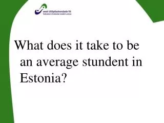 What does it take to be an average stundent in Estonia?
