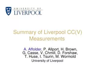 Summary of Liverpool CC(V) Measurements