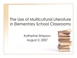 The Use of Multicultural Literature in Elementary School Classrooms