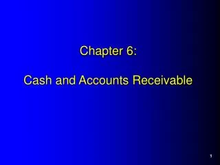 Chapter 6: Cash and Accounts Receivable