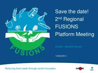 Save the date! 2 nd Regional FUSIONS Platform Meeting