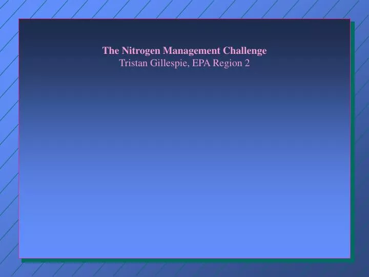 the nitrogen management challenge tristan gillespie epa region 2