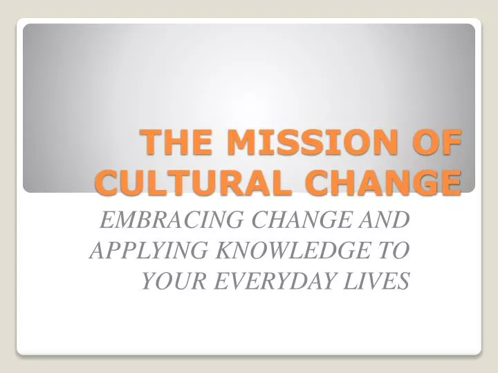 the mission of cultural change