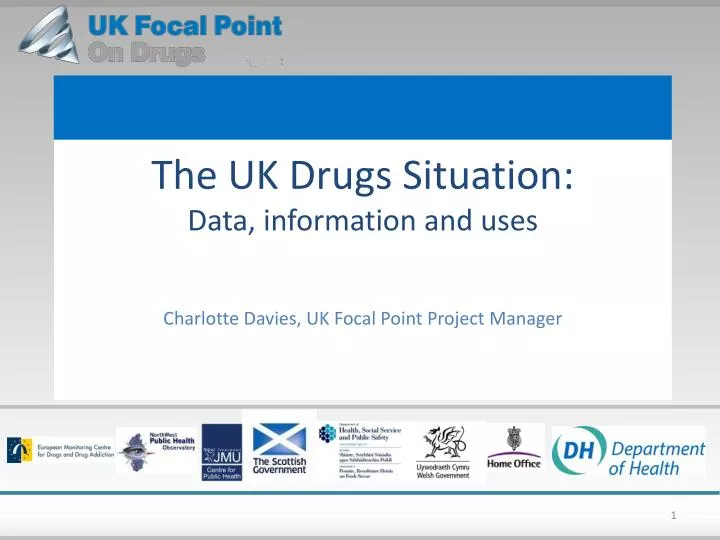 the uk drugs situation data information and uses charlotte davies uk focal point project manager