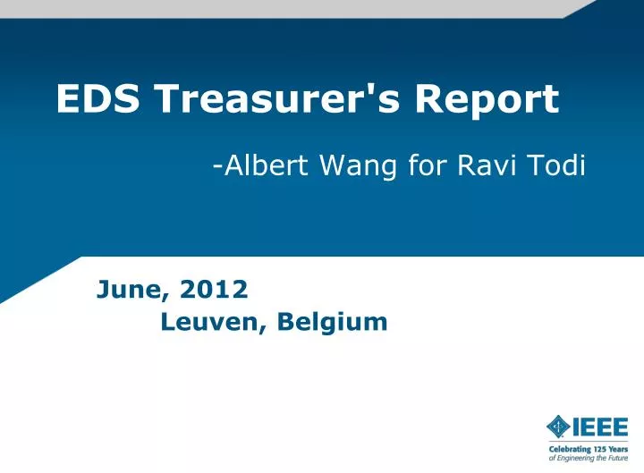 eds treasurer s report albert wang for ravi todi