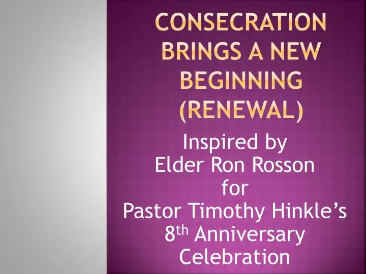 consecration brings a new beginning renewal