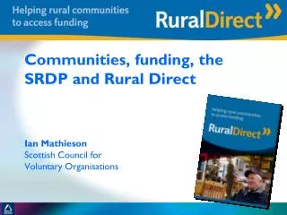 Scotland Rural Development Programme Eight different delivery mechanisms