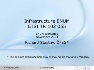 Infrastructure ENUM ETSI TR 102 055 ENUM Workshop November 2004