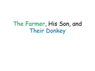 The Farmer , His Son, and Their Donkey
