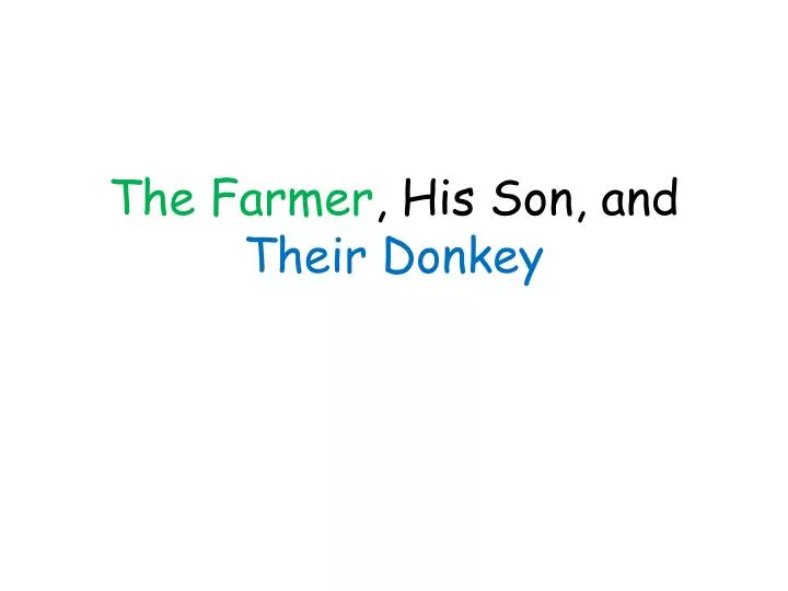 the farmer his son and their donkey