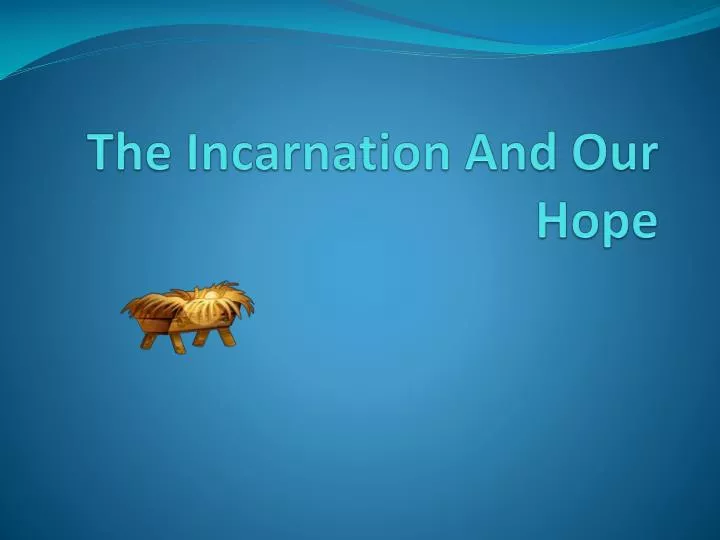 the incarnation and our hope