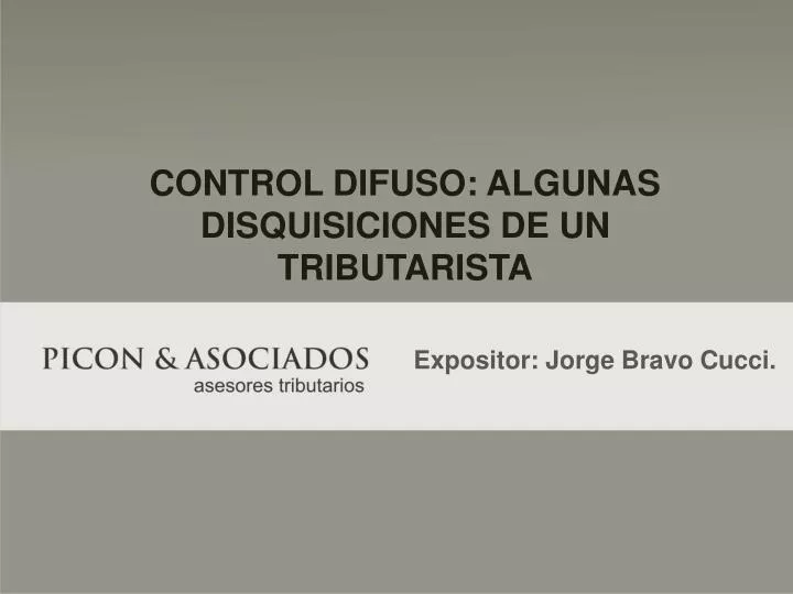 control difuso algunas disquisiciones de un tributarista