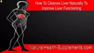 How To Cleanse Liver Naturally To Improve Liver Functioning