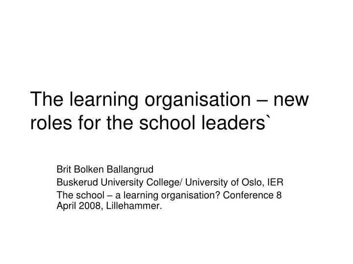 the learning organisation new roles for the school leaders
