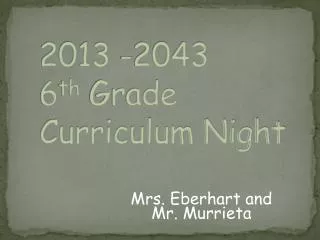 2013 -2043 6 th Grade Curriculum Night